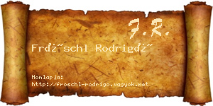 Fröschl Rodrigó névjegykártya